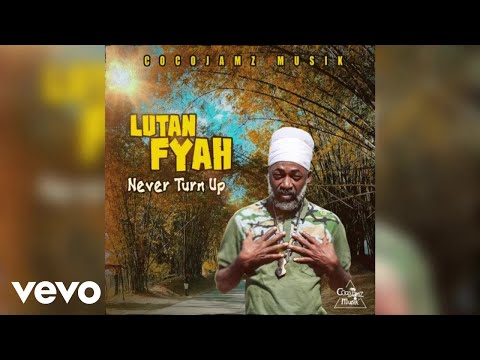Lutan Fyah - Never Turn Up (Official Audio)