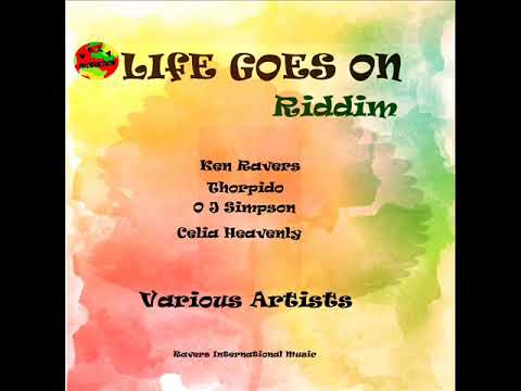 Life Goes On Riddim (Official Mix) (Full) Feat. O J Simpson, Ken Ravers, Celia Heavenly (July 2023)