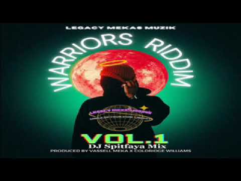 Warriors Riddim Mix Vol1_2024_DJ Spitfaya_Ft_Vassel Mekas_Chilly Guys_Legacy Mekas-