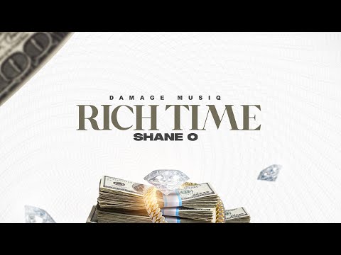 Shane O / Damage Musiq - Rich Time (Official Audio)