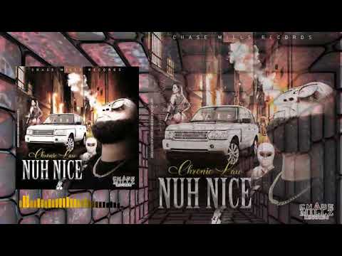 CHRONIC LAW NUH NICE - CHASE MILLS RECORDS