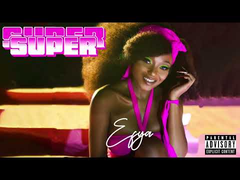 Efya - Super Super (Official Audio)