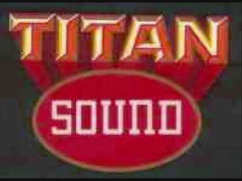TITAN SOUND - Baby Why riddim medley