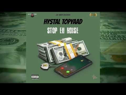 Hystal Topyaad - Stop Eh Noise | Audio