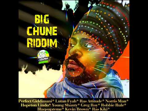 Big Chune Riddim (Full) (Official Mix) Feat. Perfect Giddimani, Lutan Fyah, Norris Man (April 2021)