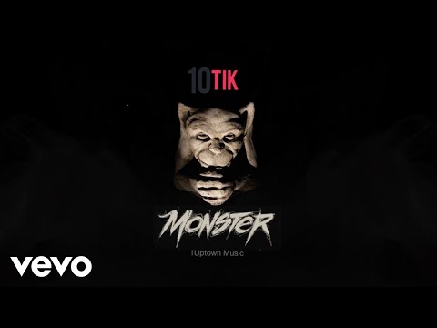 10Tik - Monster (Official Audio)