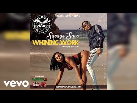 Savage Savo - Whining Work (Official MixTape)