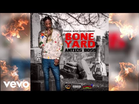 Antics Boss - Bone Yard | Official Video