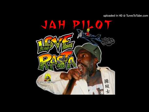 Jah Pilot - Love Rasta (Radio Edit)