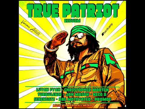 True Patriot Riddim Mix (Full) Feat. Lutan Fyah, Christopher Martin, Jah Mason, Promoe , (June 2023)