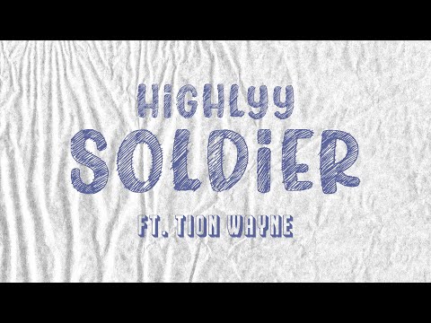 Highlyy - Soldier (ft. Tion Wayne) Lyric Video