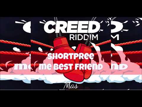Shortpree - Me Best Friend {Creed Riddim} [Soca 2019]