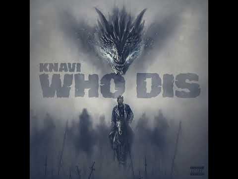 Knavi - Who Dis | Audio