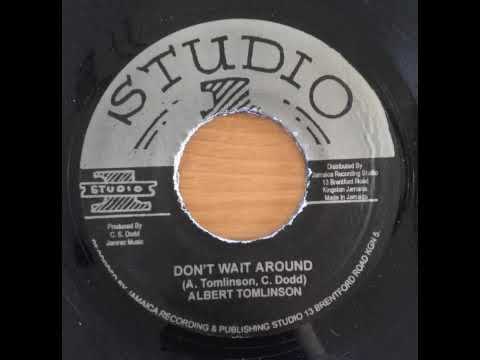 Albert Tomlinson - Don&#039;t Wait Around