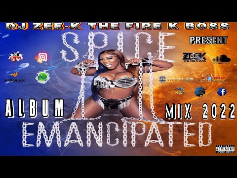 Spice Emancipated Album Mix 2022 / Spice Emancipated Full Album Mixtape 2022 ( DJ ZEE K )