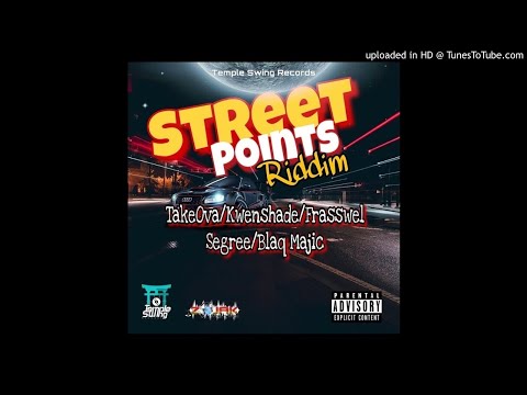 Street Points Riddim Mix (Full, Mar 2019) Feat. Takeova, Segree, Kwenshade, Frasswel, Blaq Magic.
