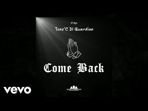 St.Kgn, Tone C Di Guardian - Come Back (Official Audio)