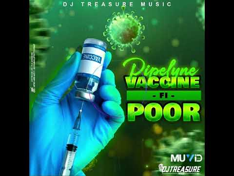 Pipelyne - Vaccine Fi Poor (Official Audio) | DJ Treasure Music