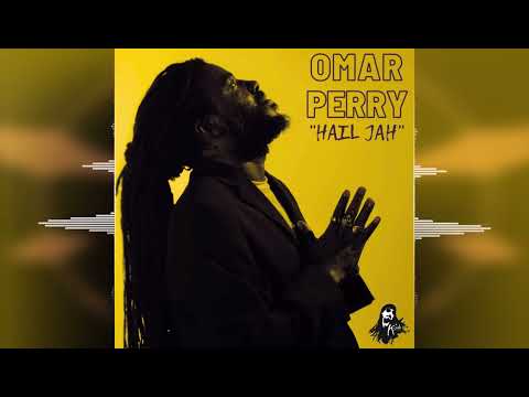 Omar Perry - Hail Jah [K-Jah Sound] Release 2023