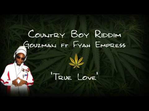 Gouzman ft Fyah Empress - True Love - Country Boy Riddim 2009