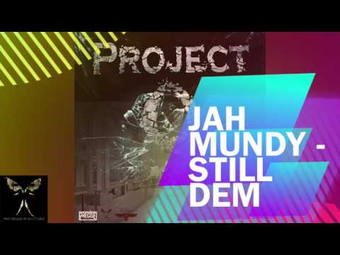 Jah Mundy &quot;Still Dem&quot; Project 9 Riddim 2k17 Dancehall