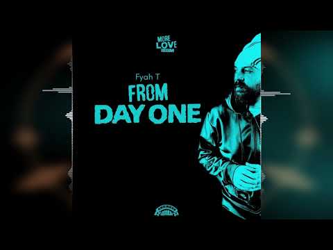 Fyah T - From Day One [Oneness Records] Release 2023