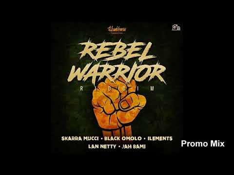 Rebel Warrior Riddim Mix (Nov 2018) Feat. Skarra Mucci, Ilements, Black Omoto, Jah Bami, Lan Netty.