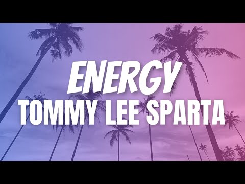 Tommy Lee Sparta Energy Lyrics Video