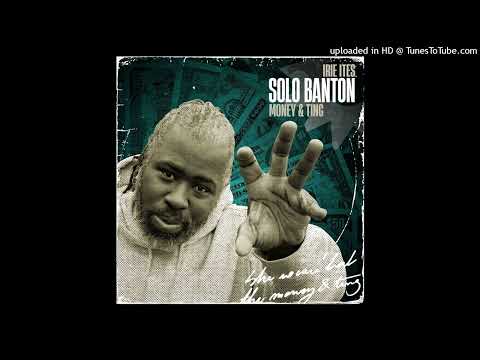 Solo Banton - Money &amp; Ting [Irie Ites Records] (February 2024)