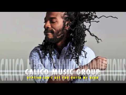 GYPTIAN - Can&#039;t Get You Outta My Head (Calico Music Group) MARCH 2014
