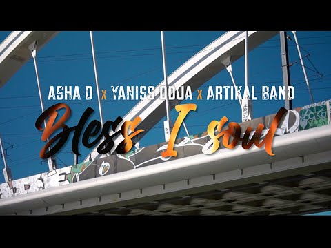 Asha D x YaniSs Odua x Artikal Band - Bless I Soul (Official Video)