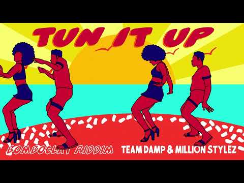 Team DAMP &amp; Million Stylez - Tun It Up