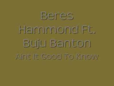 Beres Hammond Feat. Buju Banton - Ain&#039;t It Good To Know