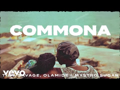 Tiwa Savage, Olamide, Mystro - Commona (Official Lyric Video)