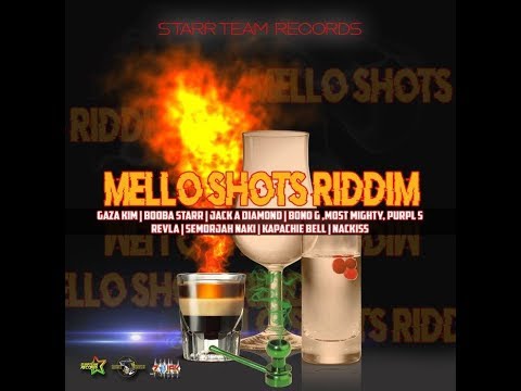 Mello Shots Riddim Mix (MAR 2019,FULL) Feat. Gaza Gym,Booba Star,Kapachie Bell,Nackiss,Merchant.