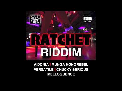 RATCHET RIDDIM 2016 MIX BY: DJ MONEY D FT. AIDONIA, MUNGA, CHUCKY SERIOUS, MELLOQUENCE, VERSATILE