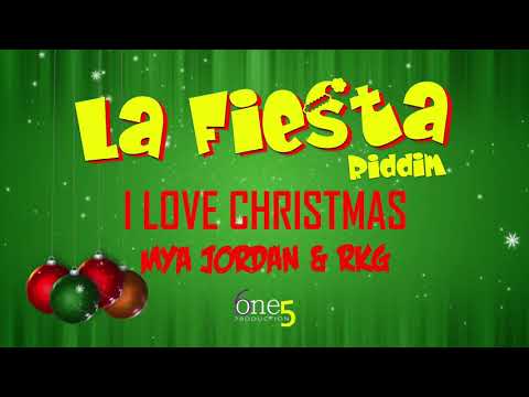 I Love Christmas - Mya Jordan &amp; RKG (La Fiesta Riddim) Soca Parang 2019