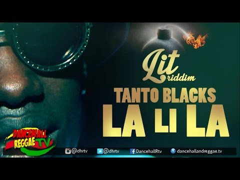 Tanto Blacks - La Li La ▶Lit Riddim ▶Sam Diggy Music ▶Dancehall 2016