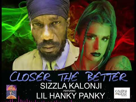 Sizzla kalonji ft lil hanky panky - Closer The Better (Official audio)