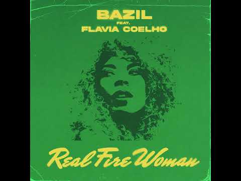 Bazil &amp; Flavia Coelho - Real Fire Woman (Official Audio)