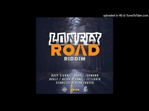 Lonely Road Riddim Mix (Full, Feb 2019) Feat. Busy Signal, Bugle, ZJ Liquid, Alexx A, Topmann, Nadg.