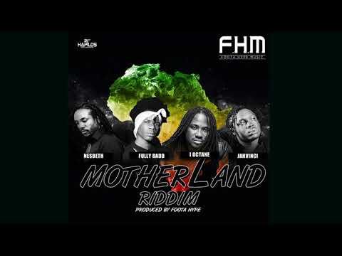 Motherland Riddim Mix ▶Nesbeth,I Octane,Jah Vinci +more (Foota Hype Music) Mix By Djeasy