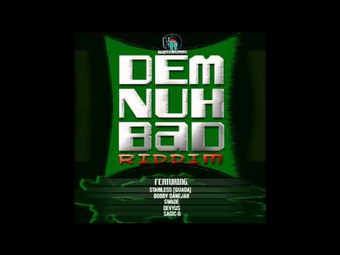Dem Nuh Bad Riddim Mix (Dj Synergy)