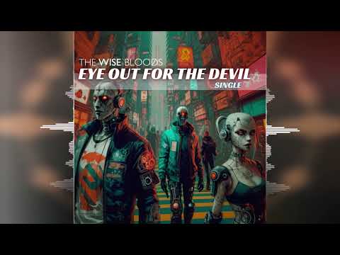 The Wise Bloods - Eye Out For The Devil [Urban Breakout Records] Release 2023