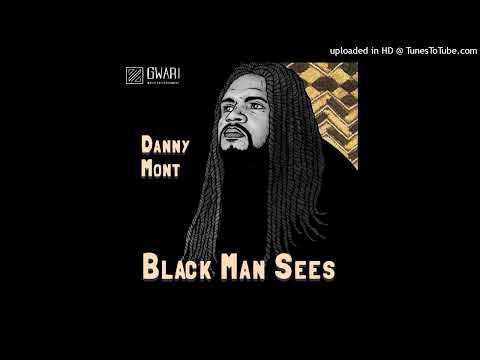 Danny Mont - Black Man Sees (November 2023)