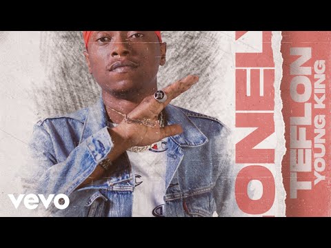 Teflon Young King - Lonely (Official Audio)