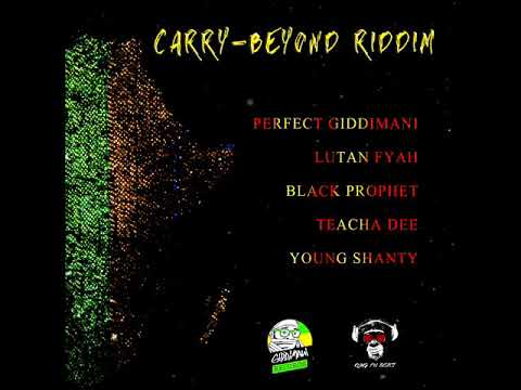 Carry Beyond Riddim Mix (Full) Feat. Lutan Fyah, Perfect Giddimani, Teacha Dee (May 2019)