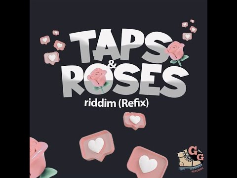 Taps and Roses Riddim Mix Refix (2024) Galaxy P, Turbulance, Hottaball, Lee Major x Drop Di Riddim