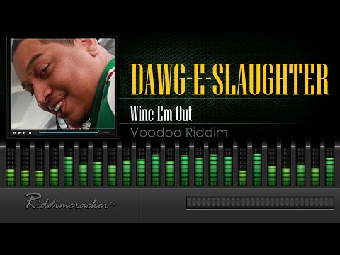 Dawg E Slaughter - Wine Em Out (Voodoo Riddim) [Soca 2001] [HD]