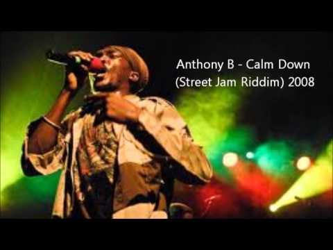 Anthony B - Calm Down (Street Jam Riddim) 2008
